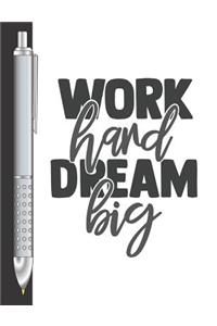 Work Hard Dream Big