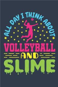 All Day I Think About Volleyball And Slime