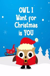 Owl I Want For Christmas Is You