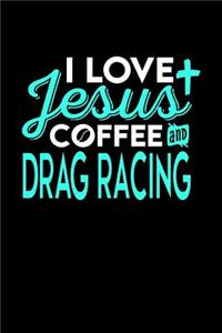 I Love Jesus Coffee and Drag Racing