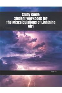 Study Guide Student Workbook for The Miscalculations of Lightning Girl