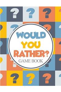 Would You Rather? Game Book