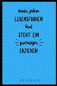 Hinter Jedem Lebensfrohen Kind Steht Ein Grossartiger Erzieher Notizbuch