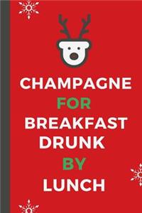 Champagne For Breakfast Drunk By Lunch
