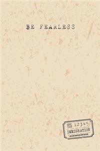 Be Fearless