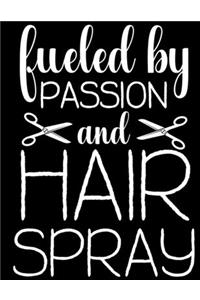 Fueled by Passion and Hair Spray