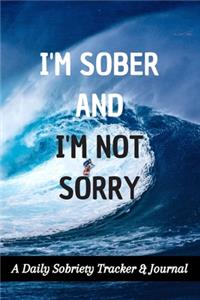 I'm Sober And I'm Not Sorry