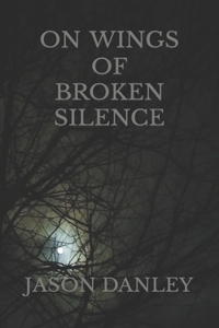 On Wings Of Broken Silence