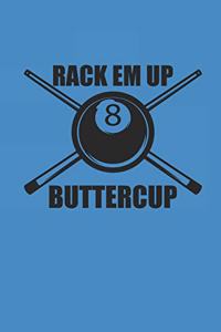 Rack Em Up Buttercup