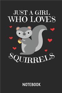 Just a Girl Who Loves Squirrels Notebook