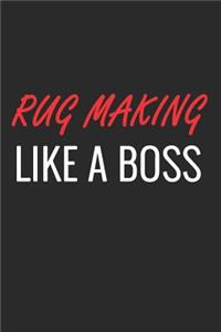 Rug Making Like a Boss