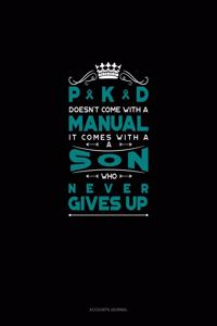 Pkd Doesn't Come with a Manual It Comes with a Son Who Never Gives Up