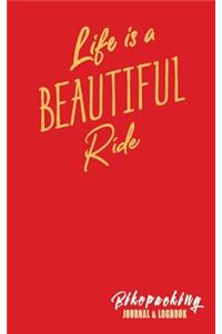 Life Is a Beautiful Ride Bikepacking Journal & Logbook