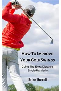 How To Improve Your Golf Swings