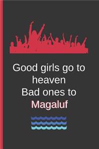 Good Girls Go to Heaven, Bad Ones to Magaluf