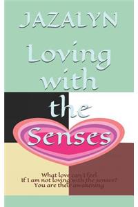 Loving with the Senses