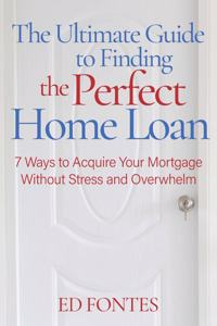 Ultimate Guide To Finding the Perfect Home Loan