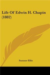 Life Of Edwin H. Chapin (1882)