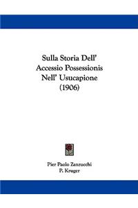 Sulla Storia Dell' Accessio Possessionis Nell' Usucapione (1906)