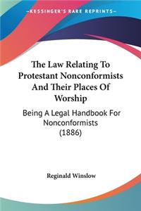 Law Relating To Protestant Nonconformists And Their Places Of Worship