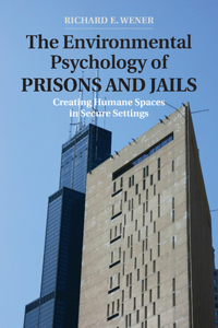 Environmental Psychology of Prisons and Jails