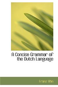 A Concise Grammar of the Dutch Language