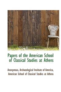Papers of the American School of Classical Studies at Athens