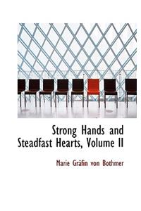 Strong Hands and Steadfast Hearts, Volume II