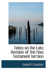 Notes on the Late Revision of the New Testament Version