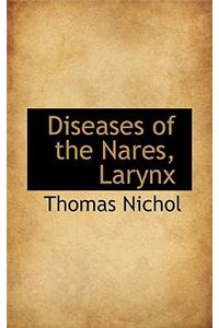 Diseases of the Nares, Larynx