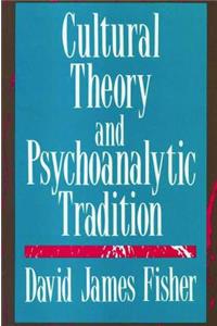 Cultural Theory and Psychoanalytic Tradition