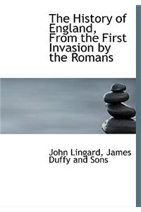The History of England, from the First Invasion by the Romans