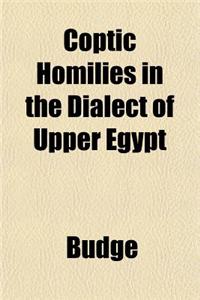 Coptic Homilies in the Dialect of Upper Egypt