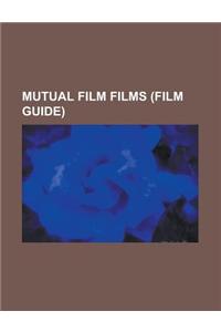 Mutual Film Films (Film Guide)