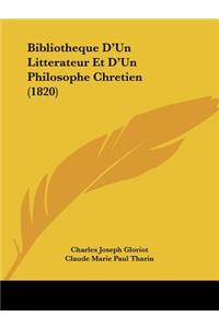 Bibliotheque D'Un Litterateur Et D'Un Philosophe Chretien (1820)