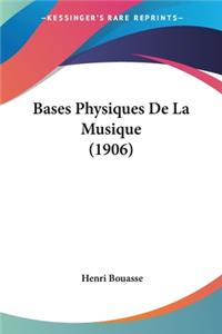 Bases Physiques De La Musique (1906)