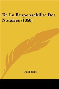 De La Responsabilite Des Notaires (1860)