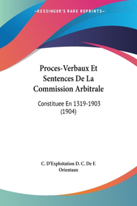 Proces-Verbaux Et Sentences De La Commission Arbitrale
