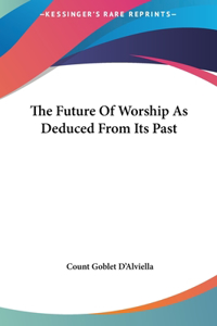 The Future of Worship as Deduced from Its Past