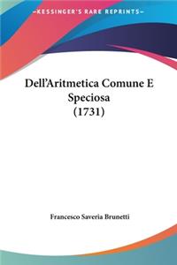 Dell'aritmetica Comune E Speciosa (1731)