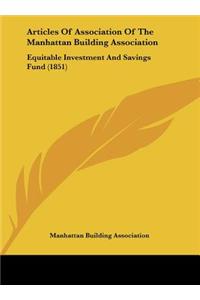 Articles of Association of the Manhattan Building Association