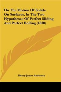 On the Motion of Solids on Surfaces, in the Two Hypotheses of Perfect Sliding and Perfect Rolling (1830)