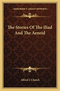 Stories Of The Iliad And The Aeneid