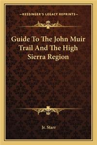 Guide To The John Muir Trail And The High Sierra Region