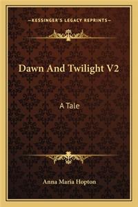 Dawn and Twilight V2