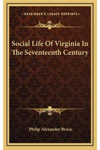 Social Life of Virginia in the Seventeenth Century