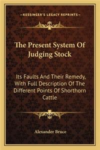 Present System of Judging Stock the Present System of Judging Stock