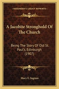 Jacobite Stronghold Of The Church