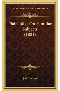 Plain Talks on Familiar Subjects (1881)