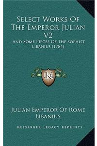 Select Works of the Emperor Julian V2